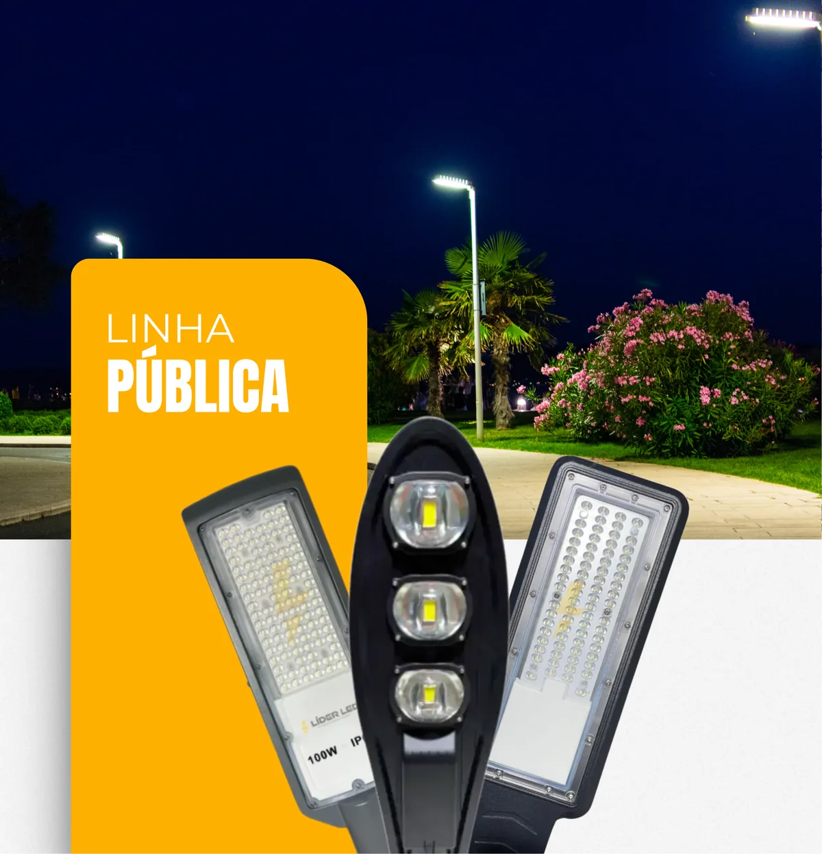 Linha pública com luminárias LED para ruas, praças e avenidas