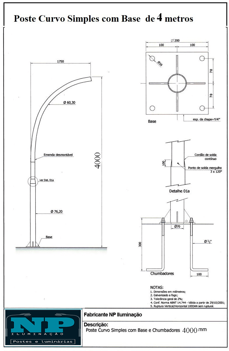 poste curvo simples com base de 4 metros — A&M Materiais